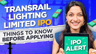 Transrail Lighting Limited IPO Review | Transrail IPO Detailed Analysis, GMP, Financials and More