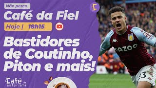 Café da Fiel: Bastidores sobre Coutinho no Corinthians l Valores da venda de Piton l Bidu fechou?
