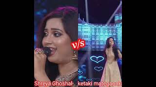 Shreya Ghoshal vs ketaki mategaonkar  live performance who is best
