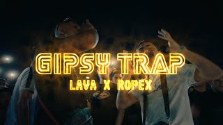 Lava, Ropex - GIPSY TRAP ( Music )