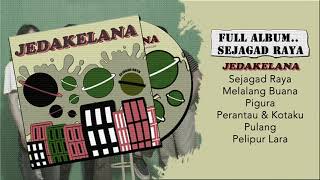 Full Album Sejagad Raya by Jedakelana