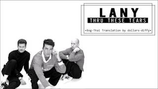 [แปลไทย] Thru These Tears lyrics - LANY