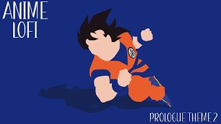 Dragon Ball Z - Prologue Theme 2 | Lofi Hip Hop Remix