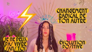 ⚡️Changement RADICAL de ton AUTRE✨MESSAGES💌Évolution positive🌈JE NE PEUX PAS VIVRE SANS TOI🥰🌹