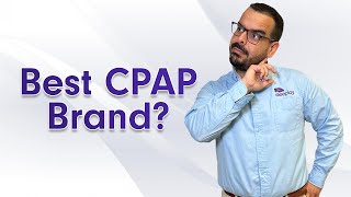 What is The Best CPAP Brand for You?