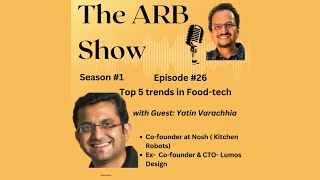 S1E26 : #top5  #trends  in #food  #technology  with Guest Yatin Varachhia