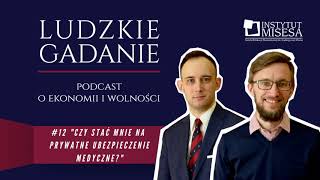 Ludzkie gadanie #12: Czy stać mnie na prywatne ubezpieczenie medyczne?