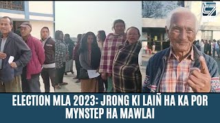 Election MLA 2023: Jrong ki laiñ ha ka por mynstep ha Mawlai