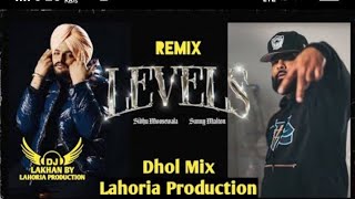 LEVELS - Dhol Remix | SIDHU MOOSE WALA | Ft. Dj Lakhan by Lahoria Production Punjabi Songs 2022