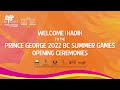 2022 bc summer games opening ceremonies 🔥 july 21 2022