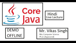 Demo Lecture 1 of Core Java for Offline Class by Vikas Singh in Hindi