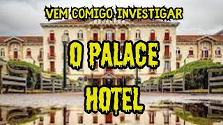 VEM COMIGO INVESTIGAR O PALACE HOTEL - ASSISTAM QUE VCS VÃO GOSTAR!