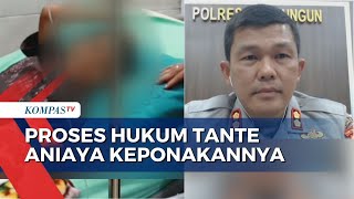 Polisi Jelaskan Proses Hukum Tante yang Tega Aniaya Keponakannya di Simalungun