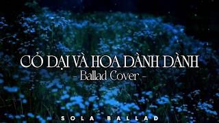 Cỏ Dại Và Hoa Dành Dành | Nhạc Ballad Cover 2026 | Những Bản Hits Nhạc Trẻ Triệu View