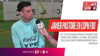 "SE ESTÁ DANDO TODO...": Javier Pastore, mano a mano con #ESPNF90 desde #Qatar2022