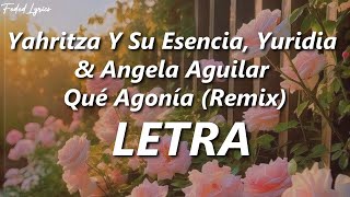 Yahritza Y Su Esencia, Yuridia & Angela Aguilar - Qué Agonía (Remix) 💔| LETRA