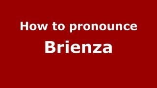 How to Pronounce Brienza - PronounceNames.com