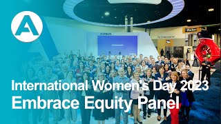 Embrace Equity Panel - International Women's Day 2023