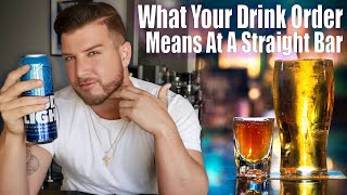 What Your Drink Order At A Straight Bar Says About You