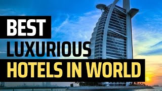 8 Best Luxurious Hotels in World | Most Expensive Hotels in the World | Luxury LIfe Secrets