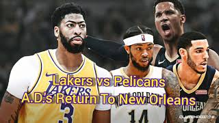 LA Lakers VS New Orleans Pelicans Preview Anthony Davis LeBron James Brandon Ingram