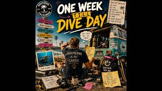 199 One Week Till Dive Day
