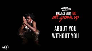 Kodak Black - About You Without You [ Audio]