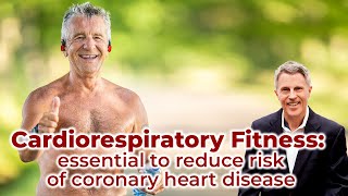 Cardiorespiratory fitness: essential to reduce risk of coronary heart disease