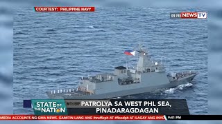 Navy patrol sa West Philippine Sea, pinadaragdagan | SONA