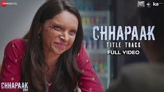 Chhapaak Title Track - Full Video | Deepika Padukone | Vikrant Massey | Arijit Singh| Gulzar| SEL