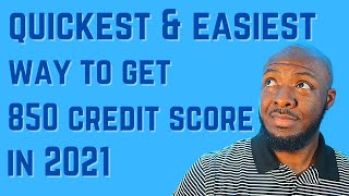 How to Get a Perfect Credit Score Fast in 2021 | Quickest Way to Get a 850 Credit Score