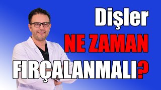 Dişler Ne Zaman Fırçalanmalı? İşte İdeal Diş Fırçalama Zamanları