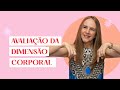 AVALIAÇÃO DA DIMENSÃO CORPORAL: o que é e como é feita? | Dra Bianca Thurm