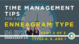 S4 Ep2 Time Management for Each Enneagram Types   Enneagram Types 8, 9, 1 Part 2 of 3 Body Types