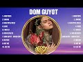 Dom Guyot Greatest Hits Ever ~ The Very Best OPM Songs Playlist