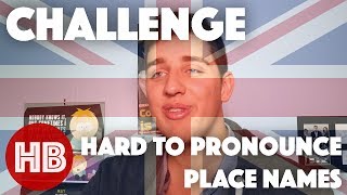 CHALLENGE: Hard to Pronounce Place Names