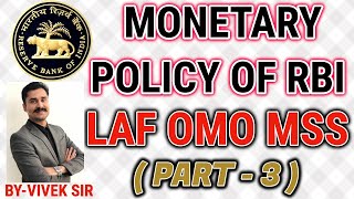 RBI MONETARY POLICY PART-3/LAF/OMO/TERM REPO FACILITY /MSS FACILITY