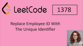 Interview solution SQL 50 | Leetcode1378  Replace Employee ID With The Unique Identifier