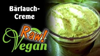 Rezept: Bärlauch-Creme | Rohköstlich \u0026 Vegan | Ohne Soja