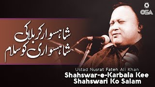 Shahswar-e-Karbala Kee Shahswari Ko Salam | Ustad Nusrat Fateh Ali Khan | OSA Islamic