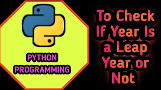 To Check If Year Is A Leap Year Or Not in Python Programing