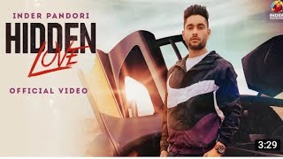 Hidden Love (Full Video) | Inder Pandori | New Punjabi Song 2022 | Latest Punjabi Songs 2022