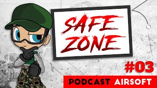 🔴[Safe Zone] Podcast Airsoft - #03