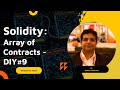 Solidity - Working with Array of Contracts - DIY#9