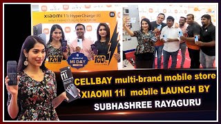 CELLBAY Multi-brand mobile store XIAOMI 11i mobile LAUNCH BY subhashree rayaguru | Pioneer TV