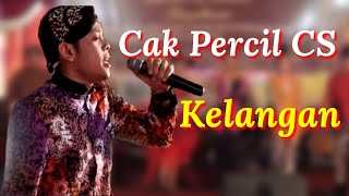 Cak Percil CS - Kelangan