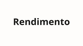 How to pronounce Rendimento