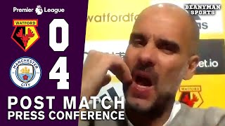 Watford 0-4 Man City - Pep Guardiola - Post Match Press Conference