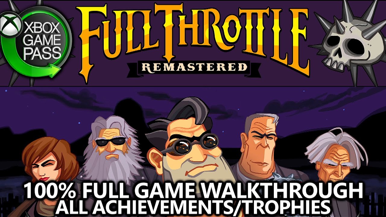 Full Throttle Remastered 100 Achievement Trophy Guide Full Game