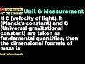 If C (velocity of light), h (Planck's constant) and G (Universal gravitational constant) are taken a